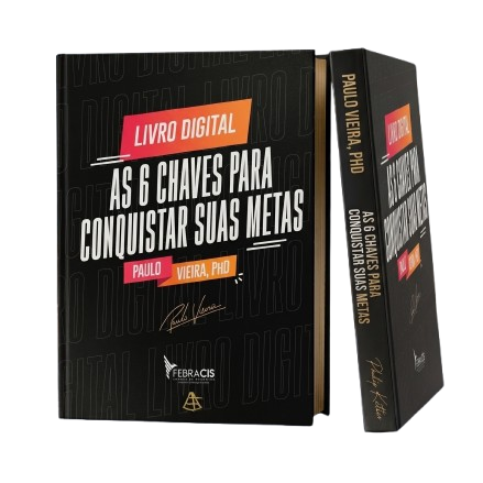 As 6 Chaves para Conquistar Suas Metas