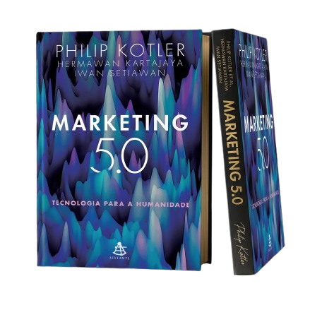 Marketing 5.0 - Tecnologia para a Humanidade